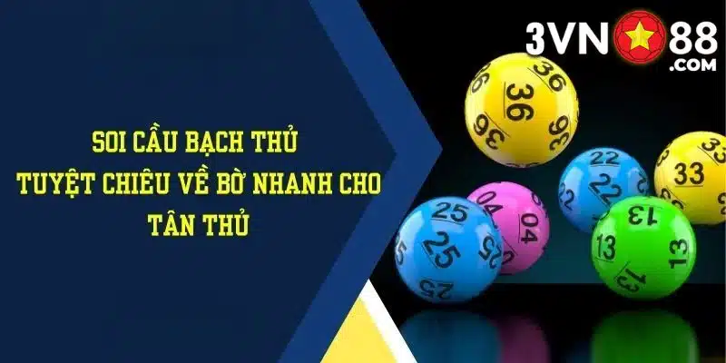 5 cách chốt bạch thủ lô là gì để về bờ nhanh